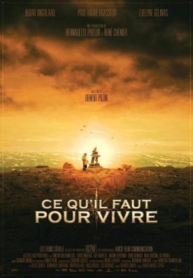 Ce qu’il faut pour vivre – Film de Benoit Pilon