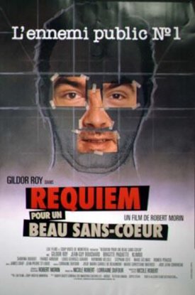 Requiem pour un beau sans-cœur – Film de Robert Morin